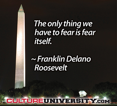 The only thing we have to fear is fear itself